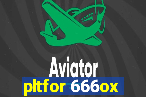 pltfor 666ox